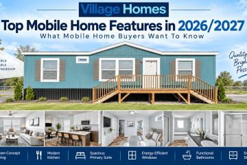 Village Homes Austin Top Mobile Home Features in 20262027 What Mobile Home Buyers Want To Know